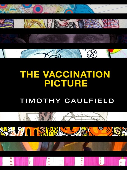 Title details for The Vaccination Picture by Timothy Caulfield - Available